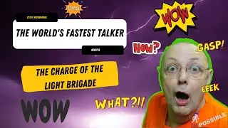 Steve Woodmore The Worlds' Fastest Talker recites The Charge of the Light Brigade