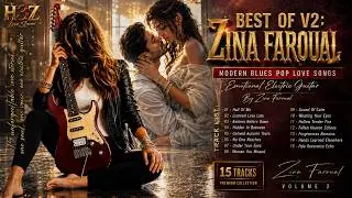 Best Of V2: Zina Faroual | Modern Blues Pop Love Songs 2026 | Emotional Electric Guitar