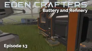 Eden Crafters   Episode 13   Battery and Refinery #edencrafters