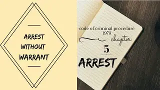 Arrest without warrant crpc sec 41,42 chapter 5