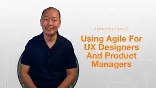 Going AGILE For UX Designers And Product Managers!
