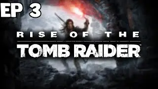 Rise of the Tomb Raider: Episode 3