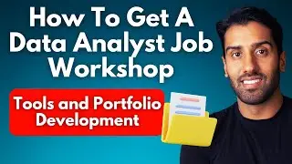 How To Get A Data Analyst Job in 2024 (Workshop) - 3/6 - Data Analysis Tools & Portfolio Development