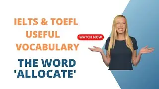 IELTS LISTENING, 1,000 USEFUL ACADEMIC ENGLISH WORDS: ALLOCATE