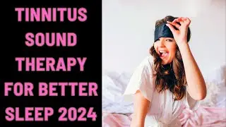 Tinnitus Sound Therapy for Sleep (White Noise for Tinnitus Relief)