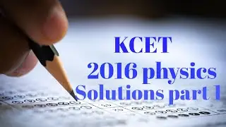 KCET 2016 PHYSICS SOLUTIONS PART 1 #123PHYSICS #KCET2016 #KCET #kcet2020 #neet  #jeeadvanced