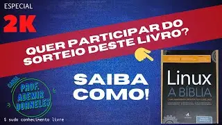 ATENÇÃO - Quer participar do sorteio do livro LINUX A BÍBLIA? Saiba como!