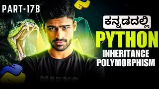 Python in Kannada - Pillars of OOP | Inheritance & Polymorphism | Zero To Hero Full Course - # 17B