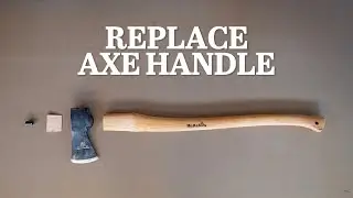 How to Replace an Axe Handle | Hultafors & Gransfors Bruk | Tom's Outdoors