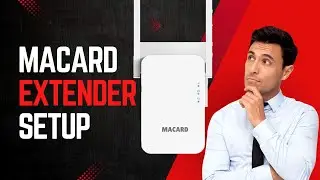 Macard WiFi Extender Setup | Macard WiFi Extender Not Connecting to Internet