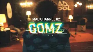 Mad Channel 02 - GOMZ