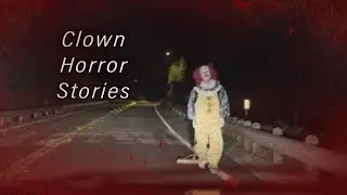 6 True Creepy CLOWN Horror Stories