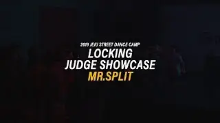 🌴JSDC 2019 LOCKING JUDGE SHOW mr. split