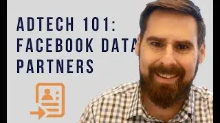 AdTech 101: Facebook Data Partners