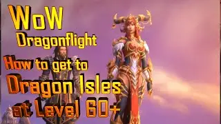 World of Warcraft Dragonflight how to get to Dragon Isles