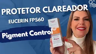 Eucerin Pigment Control FPS 60 - protetor clareador - resenha
