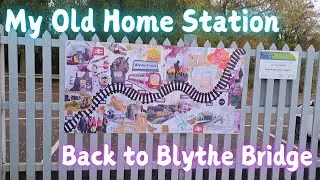 My Old Home Station - Back to Blythe Bridge