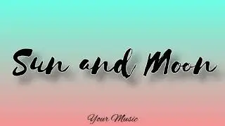 Sun and Moon (Lyrics) Anees