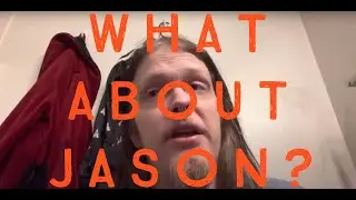 Day 37: What About Jason?