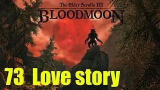 Morrowind for the weakling 73 Love Story