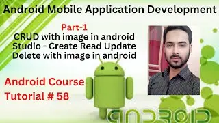 Tutorial 58:Part 1-CRUD with image in android Studio|Create Read Update Delete with image in android