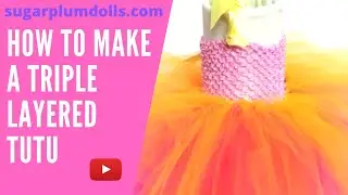 How to make a Triple Layered Tutu