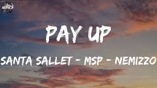 Santa Sallet - MSP - Nemizzo - Pay Up (Lyrics)