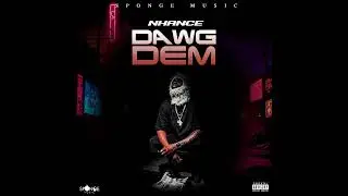 Nhance - Dawg Dem (Official Audio)