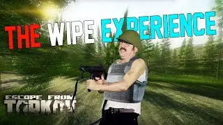 THE TARKOV WIPE EXPERIENCE