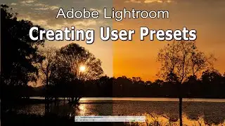 Adobe Lightroom – Creating Custom User Presets