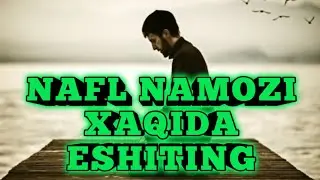 Nafl Namozi Haqida Eshiting.