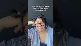 I’m Just Tired, Okay?