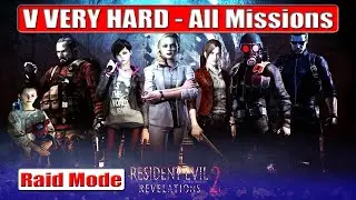 Resident Evil Revelations 2 | Raid Mode V VERY HARD (All Missions) | With All Medallions
