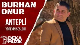 Burhan Onur - Antepli (Yörenin Sesleri)