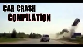 Car Crash Compilation