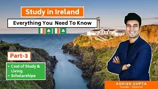 Study in IRELAND Part 3 Cost of Study & Living, Scholarships