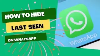 How to hide  last seen in the new updated WhatsApp.