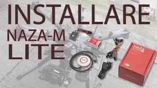 Come installare NAZA-M LITE