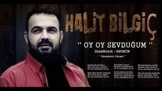 Halit Bilgiç - Oy Oy Sevduğum