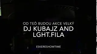 DJ KUBAJZ AND LGHT.FILA AKCE