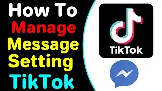 How To Manage Messages Settings In Tiktok | Tiktok Message Option Not Showing