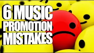 Why Your Music Promotions Fail | 6 Common Mistakes