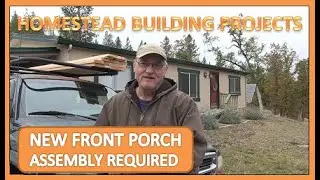 HOMESTEAD BUILDING PROJECTS - NEW FRONT PORCH ASSEMBLY REQUIRED