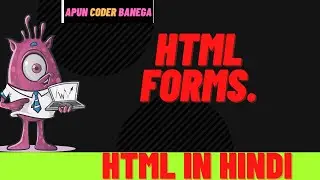 LEC 9 | html tutorials in hindi  | HTML forms in hindi  | Web Development in Hindi