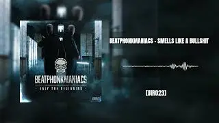 BeatPhonkManiacs - Smells Like à bullshit [UIR023]