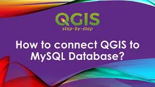 How to Connect QGIS to MySQL Database