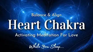 Heart Chakra Activation 💚 Healing Sleep Meditation for Love 💚