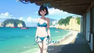 playlist I LoFi Sea Shore / Tranquil LoFi album inspired by the serene sounds of the shore.