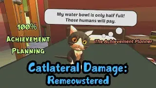Catlateral Damage: Remeowstered -100% Achievement Planning - DON'T MISS ANY ACHIEVEMENTS!