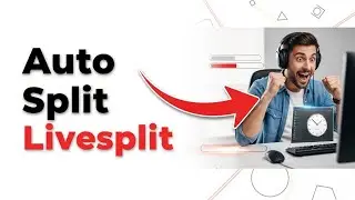 How To Make Livesplit Auto Split (Step-by-Step Guide)